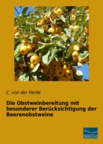 Die Obstweinbereitung mit besonderer Berücksichtigung der Beerenobstweine