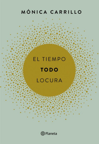 El tiempo. Todo. Locura