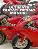 Red Baron's Ultimate Ducati Desmo Manual