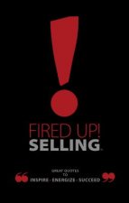 Fired Up! Selling