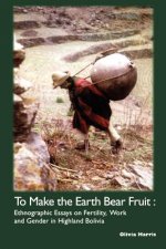 TO MAKE THE EARTH BEAR FRUIT