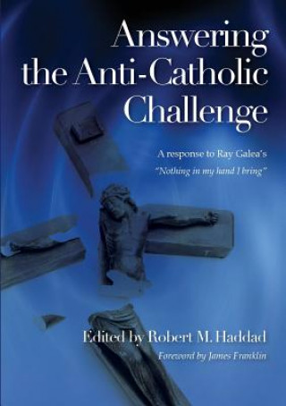 Answering the Anti-Catholic Challenge