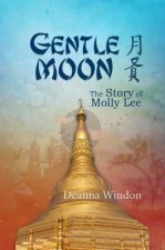 Gentle Moon: The Story of Molly Lee