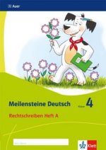 Meilensteine Deutsch 4. Rechtschreiben - Ausgabe ab 2017