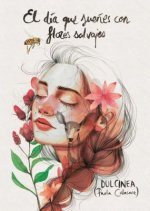 El día que sue?es con flores salvajes