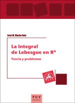 La integral de Lebesgue en Rn.: Teoría y problemas