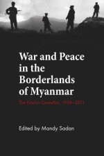 War and Peace int he Borderlands of Myanmar