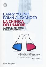 La chimica dell'amore. La scienza del sesso e dell'attrazione