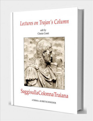 Lectures on Trajan's Column Saggi Sulla Colonna Traiana