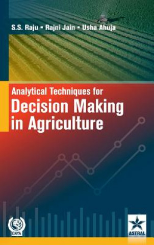 Analytical Techniques for Decision Making in Agriculture