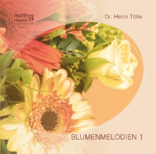 Blumenmelodien. Tl.1, 1 Audio-CD