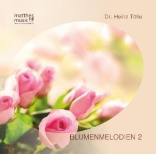 Blumenmelodien. Tl.2, 1 Audio-CD