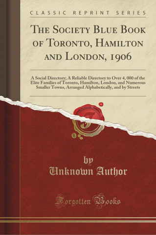 The Society Blue Book of Toronto, Hamilton and London, 1906