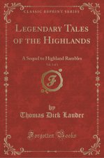 Legendary Tales of the Highlands, a Sequel, Vol. 3 of 3