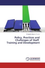Policy, Practices and Challenges of Staff Training and Development