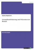 Gesundheitsfoerderung und Pravention im Betrieb