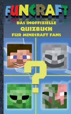 Funcraft - Das inoffizielle Quizbuch fur Minecraft Fans