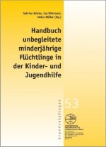 Handbuch unbegleitete minderjährige Flüchtlinge in der Kinder- und Jugendhilfe