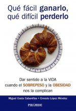 Qué fácil ganarlo, qué difícil perderlo