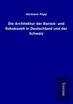 Die Architektur der Barock- und Rokokozeit in Deutschland und der Schweiz