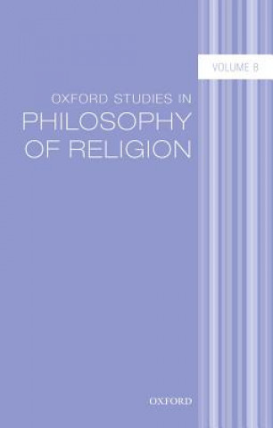 Oxford Studies in Philosophy of Religion Volume 8