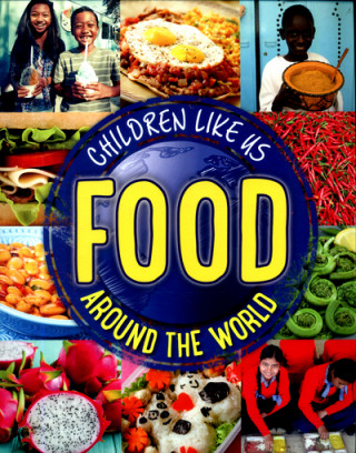Children Like Us: Food Around the World