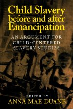 Child Slavery before and after Emancipation