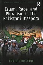 Islam, Race, and Pluralism in the Pakistani Diaspora