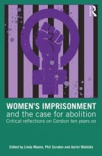 Women's Imprisonment and the Case for Abolition