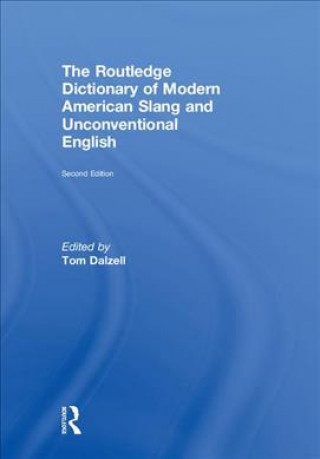 Routledge Dictionary of Modern American Slang and Unconventional English