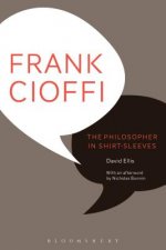 Frank Cioffi: The Philosopher in Shirt-Sleeves