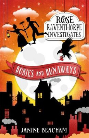 Rose Raventhorpe Investigates: Rubies and Runaways (Janine Beacham)(Puha kötésű)