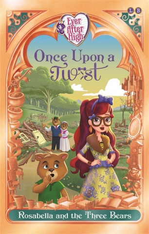 Ever After High: Once Upon a Twist: Rosabella and the Three Bears