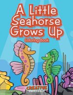 Little Seahorse Grows Up Coloring Book