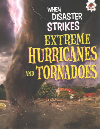 Extreme Hurricanes and Tornadoes