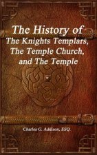 History of The Knights Templars, The Temple Church, and The Temple
