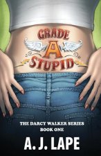 Grade A Stupid