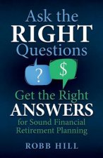 Ask the RIGHT Questions Get the Right ANSWERS