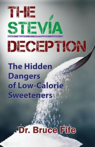 Stevia Deception (Bruce Fife)(Puha kötésű)