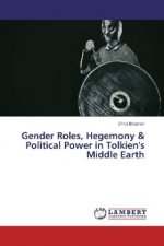 Gender Roles, Hegemony & Political Power in Tolkien's Middle Earth
