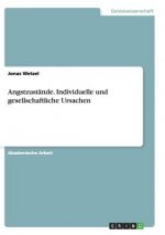 Angstzustande. Individuelle und gesellschaftliche Ursachen