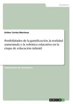 Posibilidades de la gamificacion, la realidad aumentada y la robotica educativa en la etapa de educacion infantil