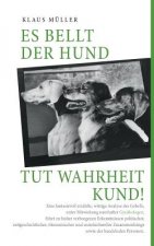 Es bellt der Hund tut Wahrheit kund