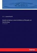 Benedict von Spinoza in seinem Verhaltniss zur Philosophie und Naturforschung