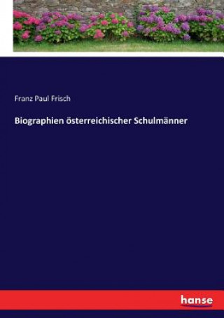 Biographien oesterreichischer Schulmanner