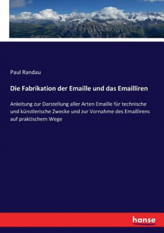 Fabrikation der Emaille und das Emailliren