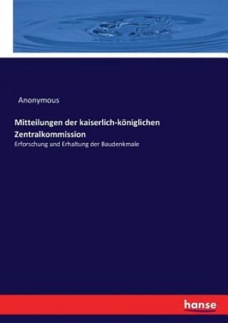 Mitteilungen der kaiserlich-koeniglichen Zentralkommission