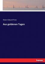 Aus goldenen Tagen