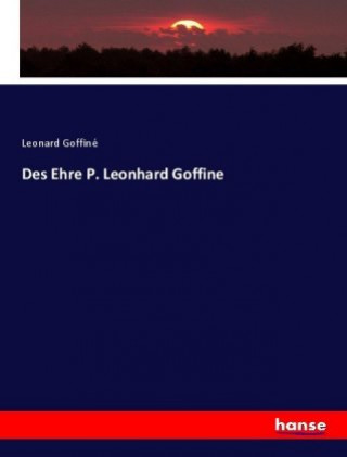 Des Ehre P. Leonhard Goffine