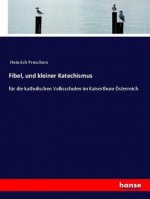 Fibel, und kleiner Katechismus